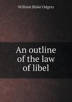 An outline of the law of libel