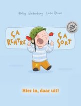 CA Rentre, CA Sort ! Hier In, Daar Uit!