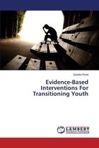 Evidence-Based Interventions for Transitioning Youth