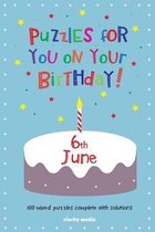 Puzzles for You on Your Birthday - 6th June
