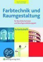 Farbtechnik und Raumgestaltung. Arbeitsheft für Berufsfachschulen und Berufsgrundbildungsjahr