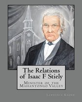 The Relations of Isaac F Stiely