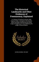 The Historical Landmarks and Other Evidences of Freemasonry, Explained