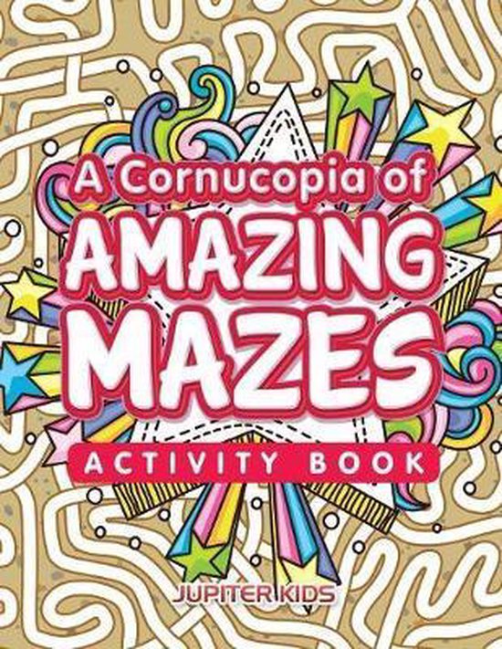 A Cornucopia of Amazing Mazes Activity Book - cover