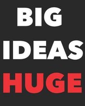 Big Ideas Huge