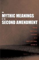 The Mythic Meanings Of The Second Amendment