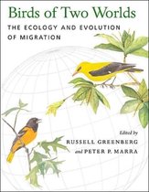 Birds of Two Worlds - The Ecology and Evolution of  Migration