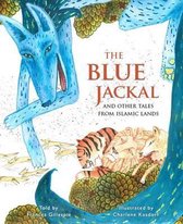 The Blue Jackal And Other Tales from Islamic Lands