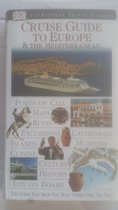 Cruise Guide to Europe & the Mediterranean. Eyewitness Travel Guide