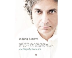 Roberto Cacciapaglia. Atlante del quarto tempo – una biografia in musica