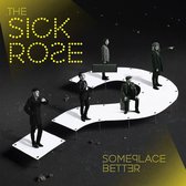 The Sick Rose - Someplace Better (LP)