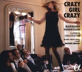 Ludwig Orchestra & Barbara Hannigan - Crazy Girl Crazy (CD)