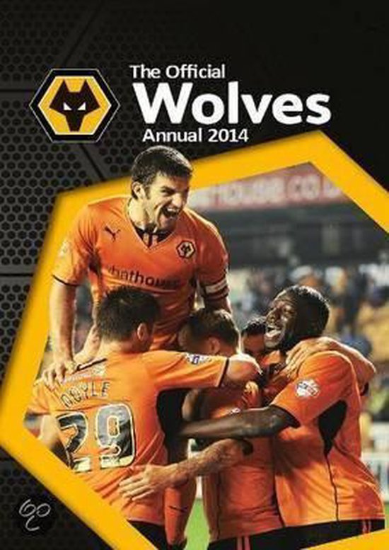 Official Wolverhampton Wanderers FC Annual 9781908925541 Boeken bol