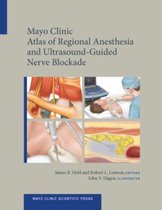 Mayo Clinic Atlas of Regional Anesthesia and Ultrasound-Guided Nerve Blockade