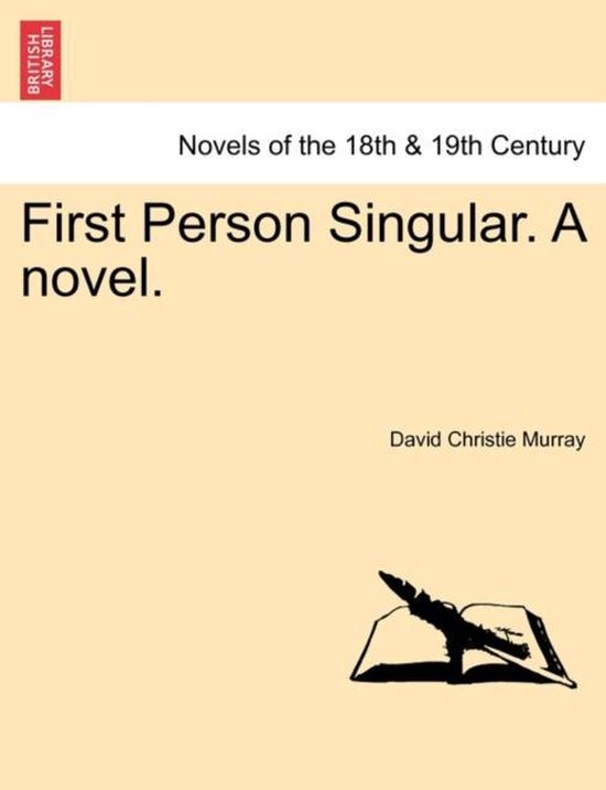 Couverture du livre 'First Person Singular. A novel.' par David Christie Murray. Novels of the 18th & 19th Century.