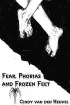 Fear, Phobias and Frozen Feet