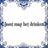 Tegeltje met Spreuk (Tegeltjeswijsheid): Joost mag het drinken + Kado verpakking & Plakhanger