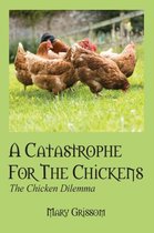 A Catastrophe For The Chickens