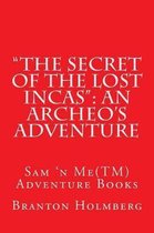 The Secret of the Lost Incas