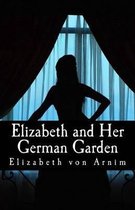 Elizabeth and Her German Garden