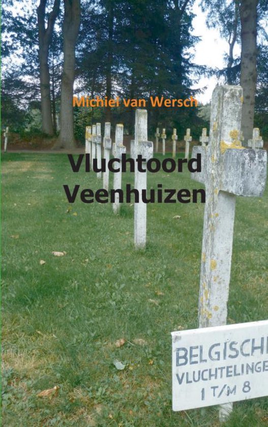 Cover van het boek 'Vluchtoord Veenhuizen' van Michiel van Wersch
