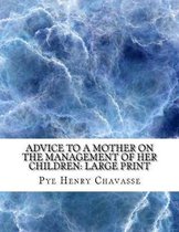 Advice to a Mother on the Management of Her Children