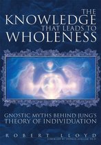 The Knowledge That Leads to Wholeness