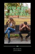 Over 40 and Dancing with Wolves.