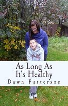 As Long As It's Healthy
