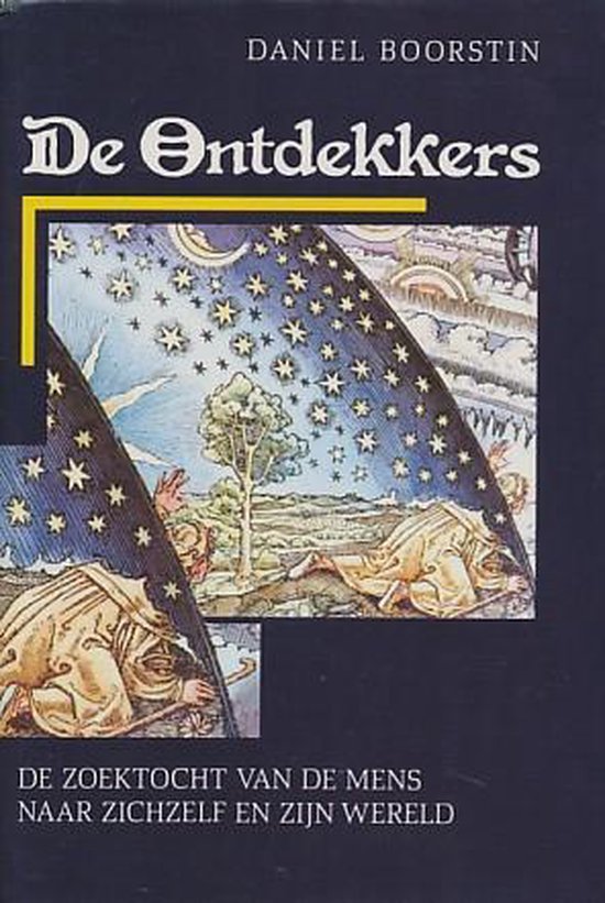 9789051570656 - De ontdekkers : De zoektocht van de mens naar zichzelf en zijn wereld