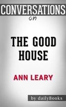 Conversation Starters: The Good House By Ann Leary Conversation Starters