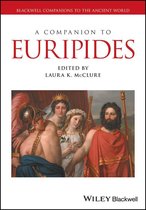 Blackwell Companions to the Ancient World - A Companion to Euripides