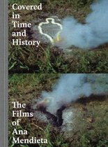 Covered in Time and History - The Films of Ana Mendieta