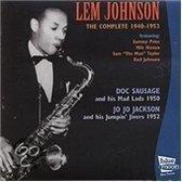 The Complete: Lem Johnson 1940-1953/Doc Sausage & His Mad Lads 1950/Jo Jo Jackson & His Jumpin' Jivers 1952