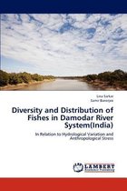 Diversity and Distribution of Fishes in Damodar River System(India)