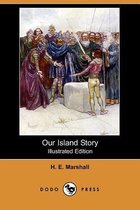 Our Island Story (Illustrated Edition) (Dodo Press)