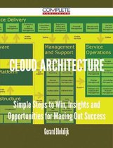 Cloud architecture - Simple Steps to Win, Insights and Opportunities for Maxing Out Success