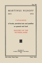 Catalogue of books, periodical sets and pamflets on general and local History of the Netherlands