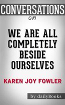 We Are All Completely Beside Ourselves: A Novel by Karen Joy Fowler Conversation Starters