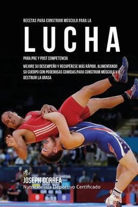 Recetas para Construir Musculo para la Lucha, para Pre y Pos ... - cover