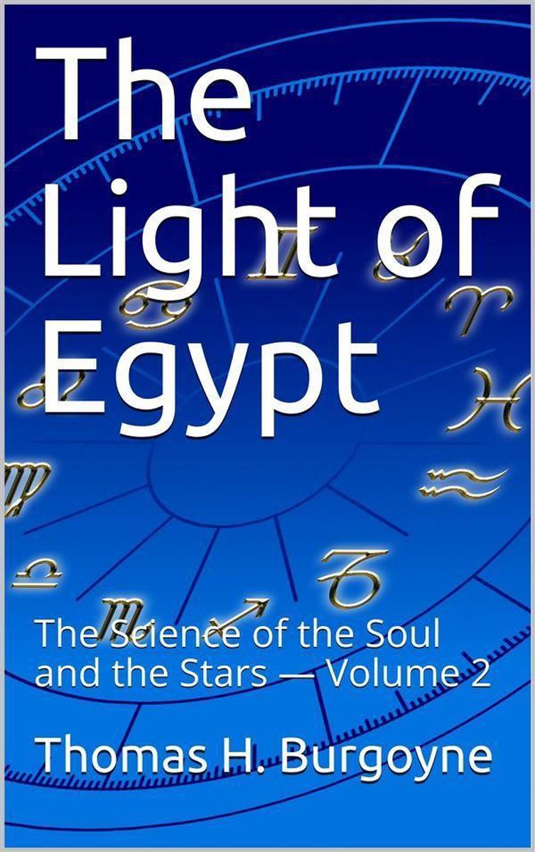 The Light of Egypt; Or, The Science of the Soul and the Stars — Volume 2 - Belle M. Wagner