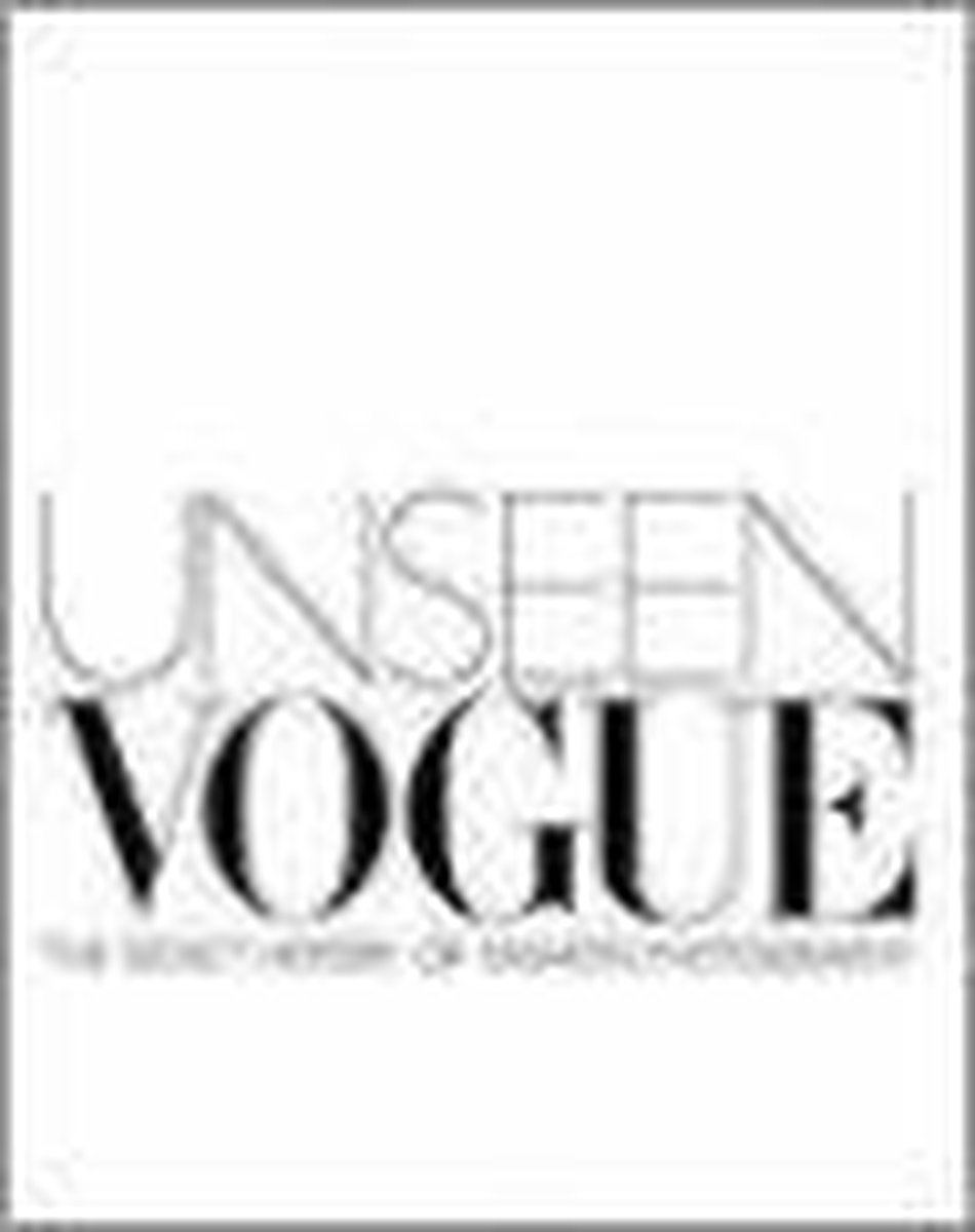 Unseen Vogue VF365】Unseen Vogue: The Secret History of Fashion