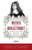 Histoire et management - Motiver comme Nicolas Fouquet