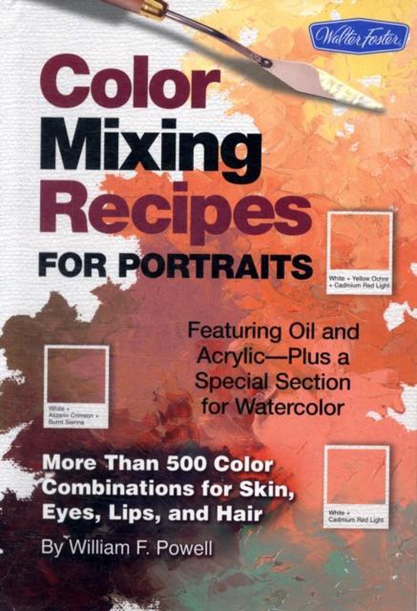 Color Mixing Recipes for Portraits - William F. Powell