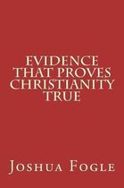 Evidence That Proves Christianity True