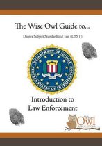 The Wise Owl Guide To... Dantes Subject Standardized Test (Dsst) Introduction to Law Enforcement