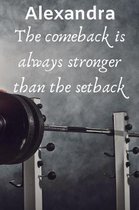 Alexandra The Comeback Is Always Stronger Than The Setback