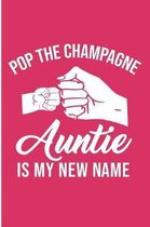 pop The Champagne Auntie Is My New Name