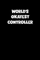 World's Okayest Controller Notebook - Controller Diary - Controller Journal - Funny Gift for Controller