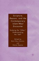 Scripture, Reason, and the Contemporary Islam-West Encounter